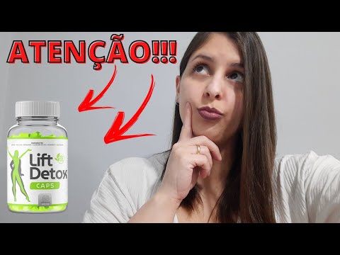 ATENÇÃO!! LIFT DETOX CAPS FUNCIONA?